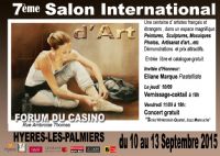7ème Salon International d'Art. Du 10 au 13 septembre 2015 à Hyères. Var. 